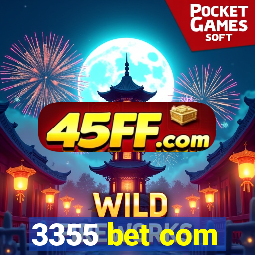 3355 bet com